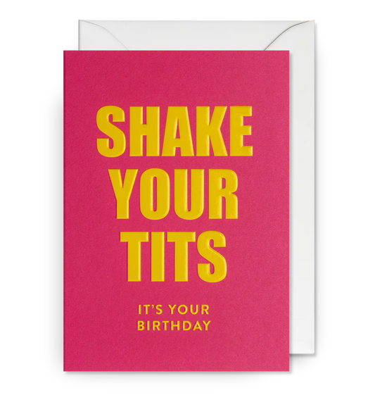 Shake Your Tits Birthday Card