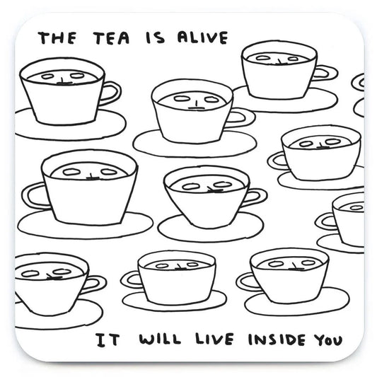 David Shrigley Coaster - Tea is Alive